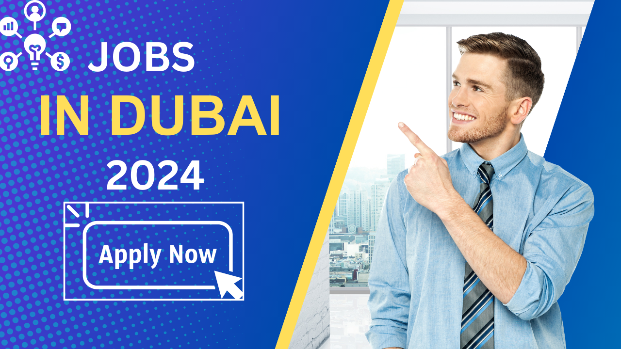 Jobs in Dubai 2024
