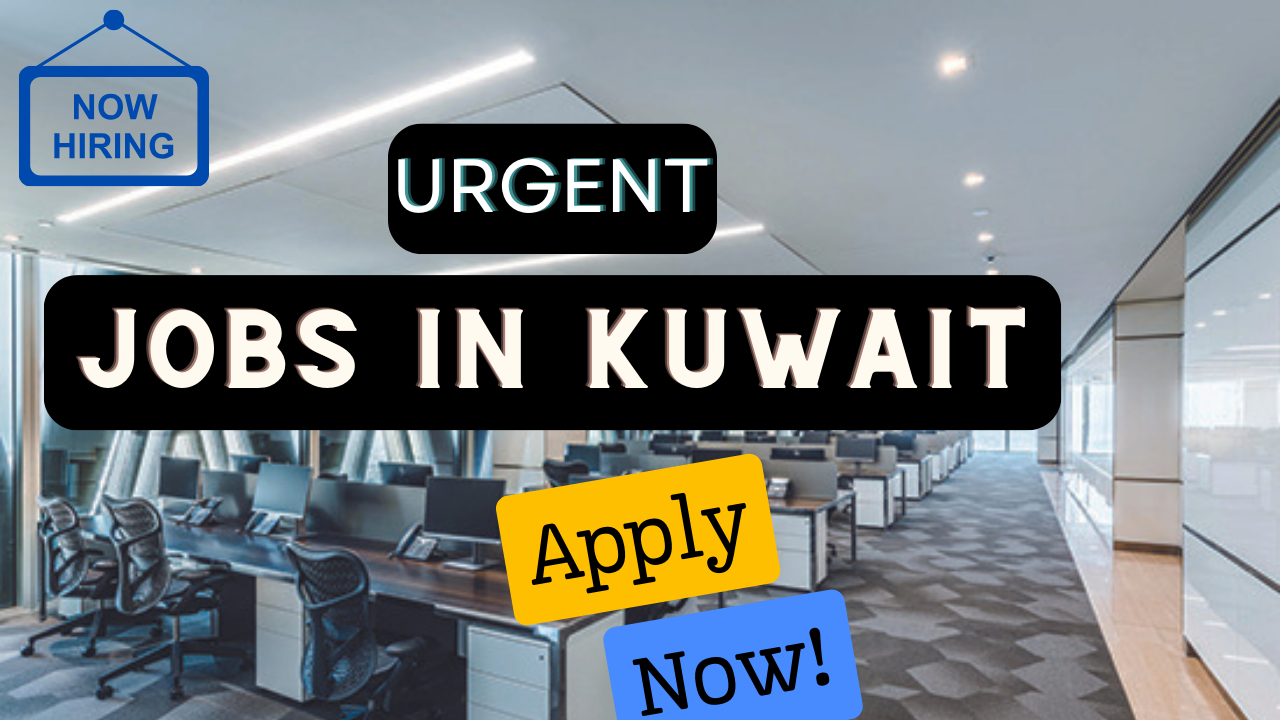 Urgent Jobs In Kuwait